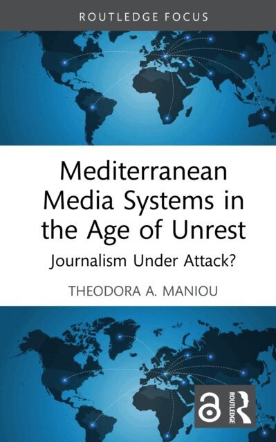 Theodora A. Maniou - Mediterranean Media Systems in the Age of Unrest, E-bok. Tillgänglighet: Lägg i varukorg