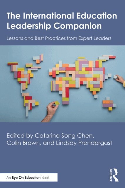 Lindsay Prendergast, Colin Brown, Catarina Song Chen - International Education Leadership Companion, E-bok
