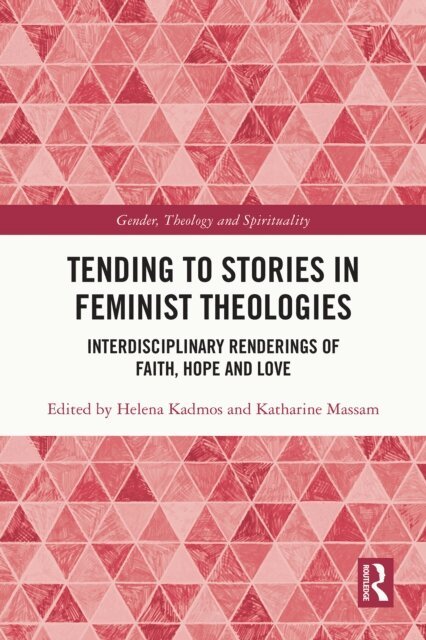 Katharine Massam, Helena Kadmos - Tending to Stories in Feminist Theologies, E-bok