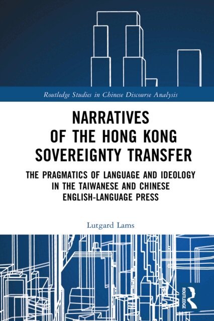 Lutgard Lams - Narratives of the Hong Kong Sovereignty Transfer, E-bok