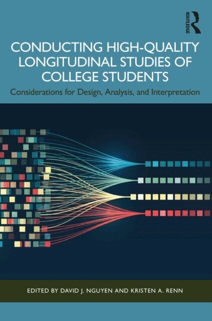 Kristen A. Renn, David J. Nguyen - Conducting High-Quality Longitudinal Studies of College Students, E-bok