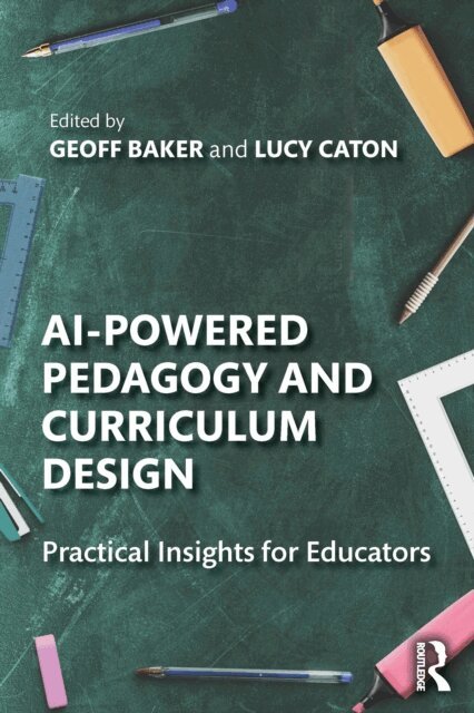 Lucy Caton, Geoff Baker - AI-Powered Pedagogy and Curriculum Design, E-bok
