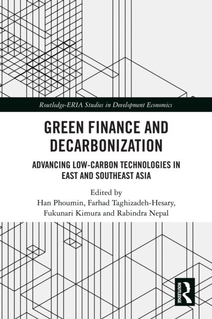 Rabindra Nepal, Fukunari Kimura, Farhad Taghizadeh-Hesary, Han Phoumin - Green Finance and Decarbonization, E-bok