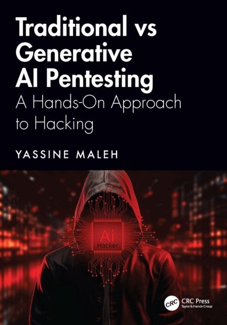 Yassine Maleh - Traditional vs Generative AI Pentesting, E-bok