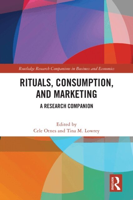 Tina M. Lowrey, Cele Otnes - Rituals, Consumption, and Marketing, E-bok