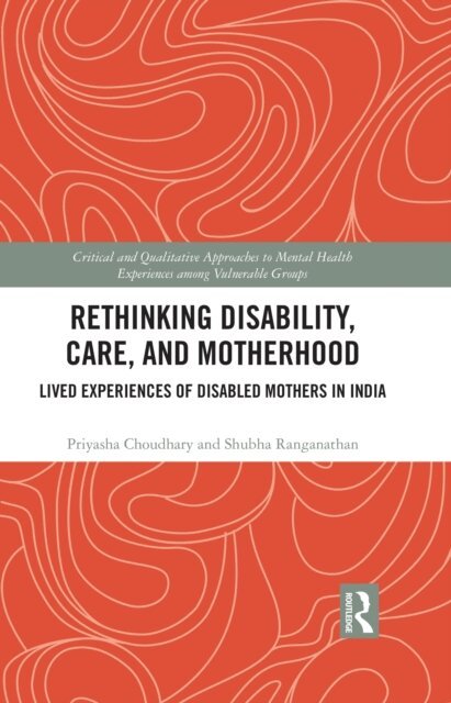 Shubha Ranganathan, Priyasha Choudhary - Rethinking Disability, Care, and Motherhood, E-bok