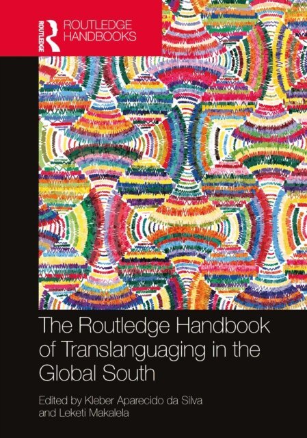 Leketi Makalela, Kleber Aparecido da Silva - Routledge Handbook of Translanguaging in the Global South, E-bok