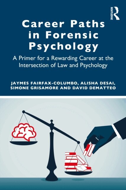 David DeMatteo, Simone Grisamore, Alisha Desai, Jaymes Fairfax-Columbo - Career Paths in Forensic Psychology, E-bok