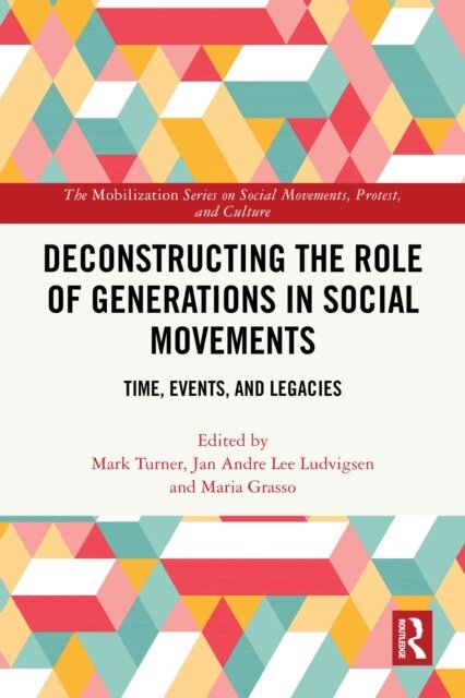 Maria Grasso, Jan Andre Lee Ludvigsen, Mark Turner - Deconstructing the Role of Generations in Social Movements, E-bok
