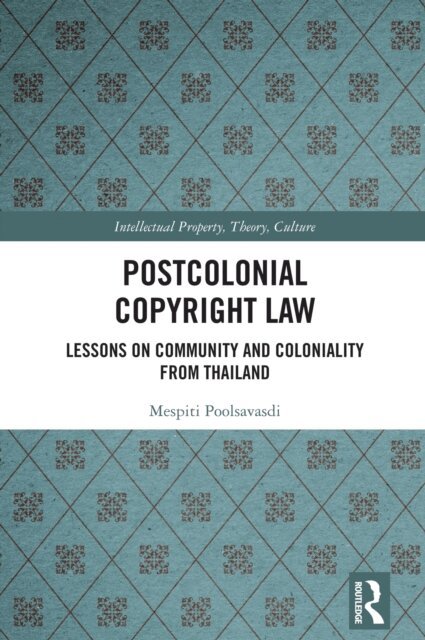Mespiti Poolsavasdi - Postcolonial Copyright Law, E-bok