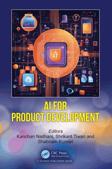 Shabnam Kumari, Shrikant Tiwari, Kanchan Naithani - AI for Product Development, E-bok