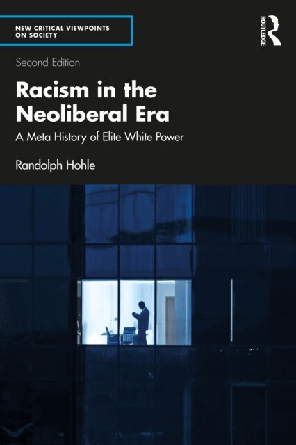 Randolph Hohle - Racism in the Neoliberal Era, E-bok