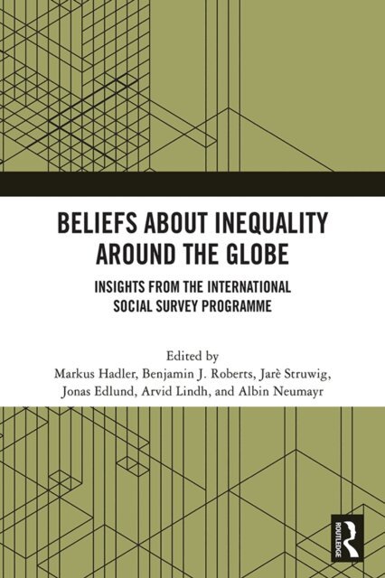 Albin Neumayr, Arvid Lindh, Jonas Edlund, Jare Struwig, Benjamin Roberts, Markus Hadler - Beliefs About Inequality Around the Globe, E-bok