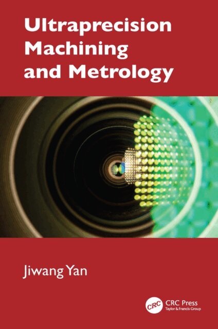 Jiwang Yan - Ultraprecision Machining and Metrology, E-bok