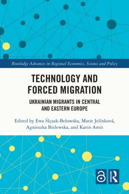 Karin Amit, Agnieszka Bielewska, Marie Jelinkova, Ewa Slezak-Belowska - Technology and Forced Migration, E-bok