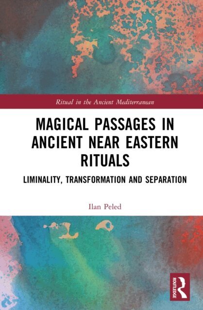 Ilan Peled - Magical Passages in Ancient Near Eastern Rituals, E-bok