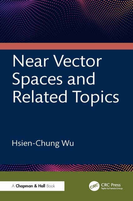 Hsien-Chung Wu - Near Vector Spaces and Related Topics, E-bok. Tillgänglighet: Lägg i varukorg