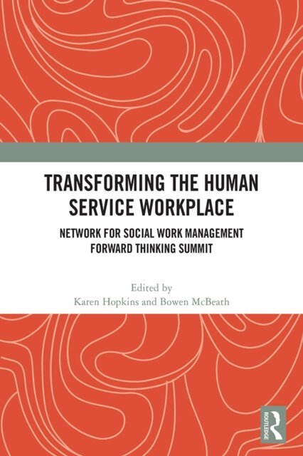 Bowen McBeath, Karen Hopkins - Transforming the Human Service Workplace, E-bok