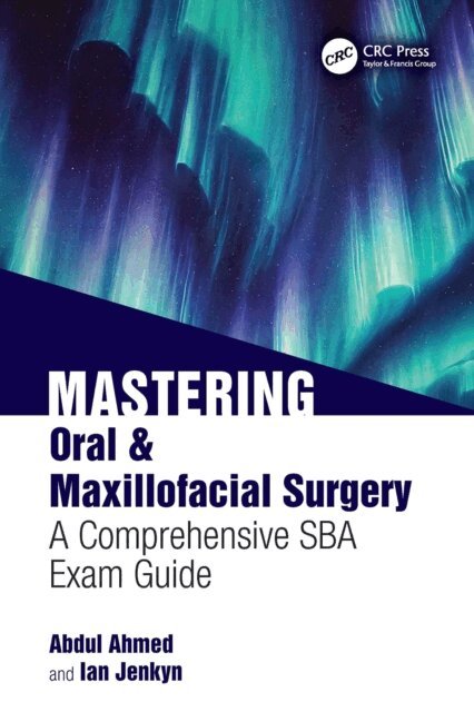 Ian Jenkyn, Abdul Ahmed - Mastering Oral & Maxillofacial Surgery, E-bok