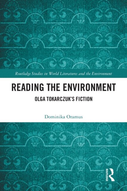 Dominika Oramus - Reading the Environment, E-bok