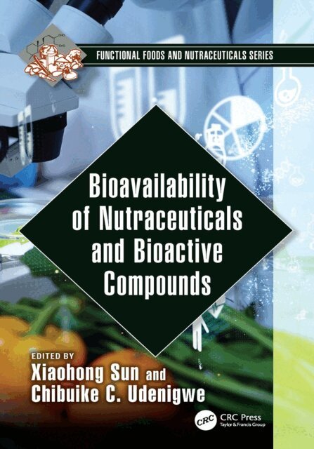 Chibuike Udenigwe, Xiaohong Sun - Bioavailability of Nutraceuticals and Bioactive Compounds, E-bok