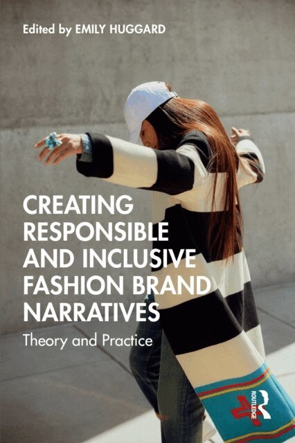 Emily Huggard - Creating Responsible and Inclusive Fashion Brand Narratives, E-bok