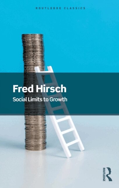 Fred Hirsch - Social Limits to Growth, E-bok