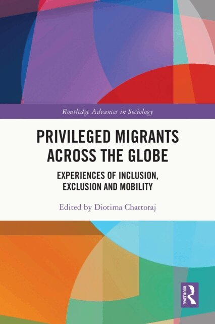 Diotima Chattoraj - Privileged Migrants Across the Globe, E-bok