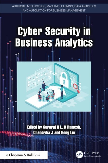 Hong Lin, Chandrika J, B Ramesh, Gururaj H L - Cyber Security in Business Analytics, E-bok