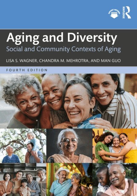 Man Guo, Chandra M Mehrotra, Lisa Wagner - Aging and Diversity, E-bok