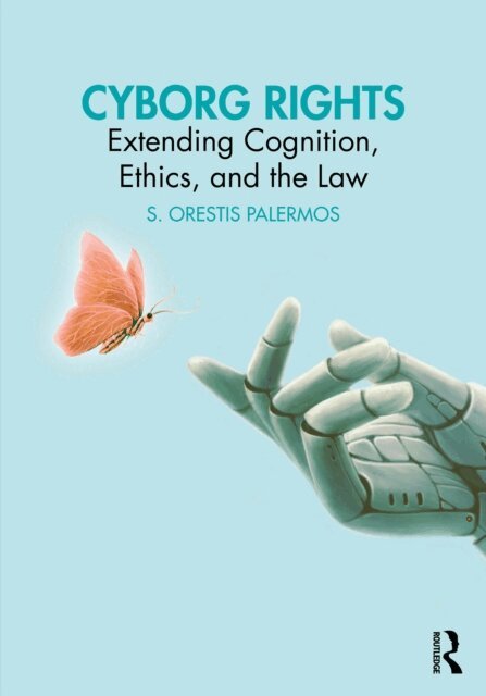 S. Orestis Palermos - Cyborg Rights, E-bok
