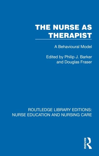 Douglas Fraser, Philip J. Barker - Nurse as Therapist, E-bok