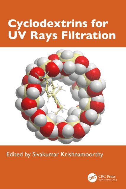 Sivakumar Krishnamoorthy - Cyclodextrins for UV Rays Filtration, E-bok