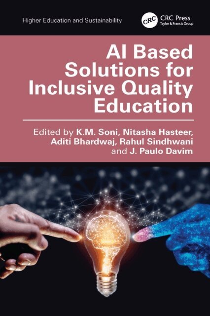 J. Paulo Davim, Rahul Sindhwani, Aditi Bhardwaj, Nitasha Hasteer, K.M. Soni - AI Based Solutions for Inclusive Quality Education, E-bok