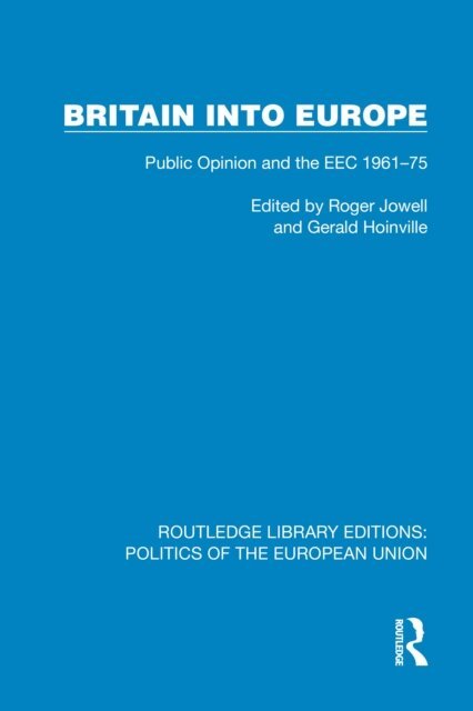 Gerald Hoinville, Roger Jowell - Britain into Europe, E-bok