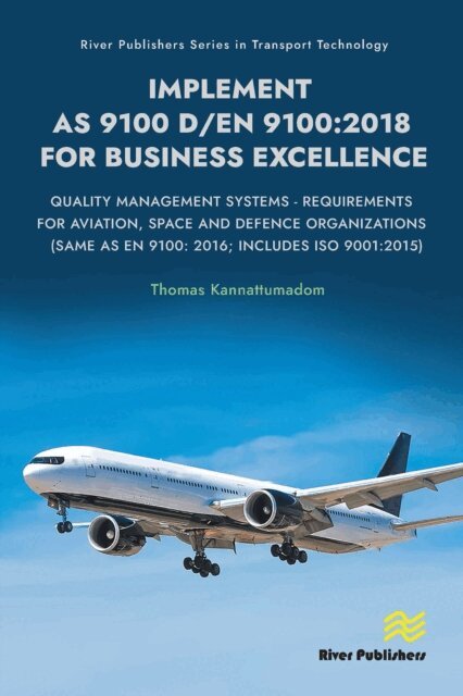Thomas Kannattumadom - Implement AS 9100 D/EN 9100:2018 for Business Excellence, E-bok
