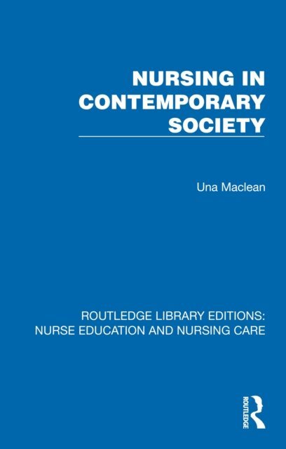 Una Maclean - Nursing in Contemporary Society, E-bok