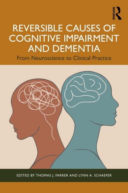 Lynn A. Schaefer, Thomas J. Farrer - Reversible Causes of Cognitive Impairment and Dementia, E-bok