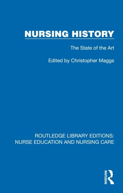 Christopher J. Maggs - Nursing History, E-bok