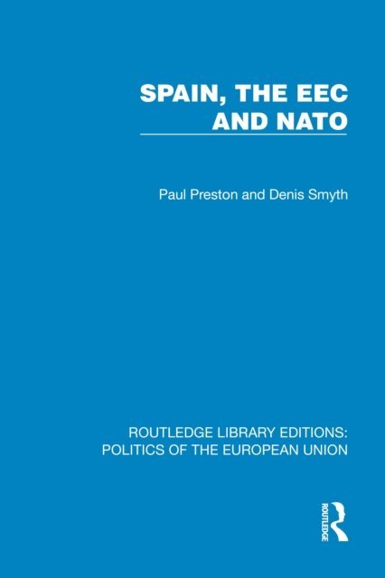 Denis Smyth, Paul Preston - Spain, the EEC and NATO, E-bok. Tillgänglighet: Lägg i varukorg