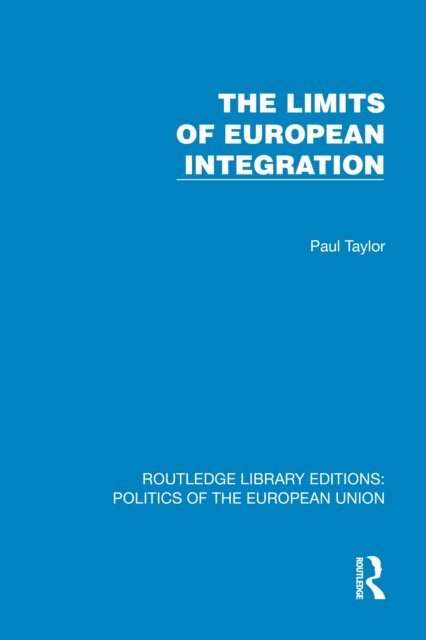 Paul Taylor - Limits of European Integration, E-bok