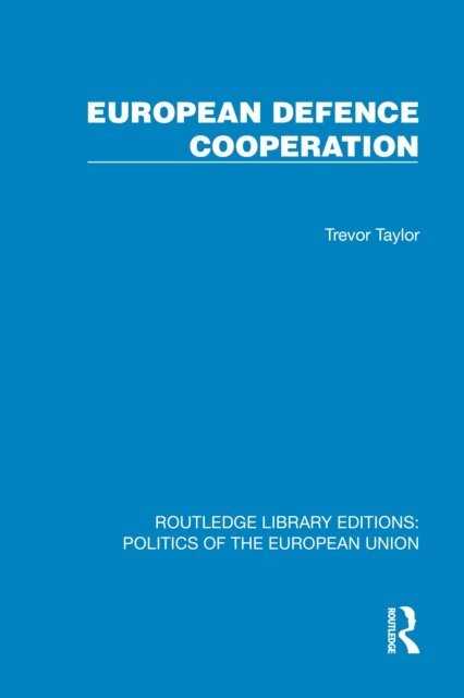 Trevor Taylor - European Defence Cooperation, E-bok