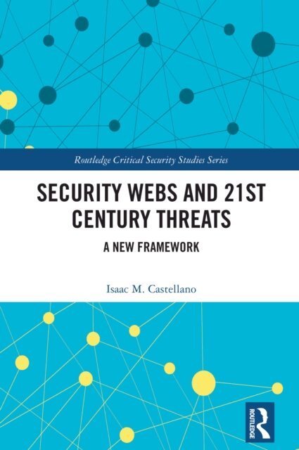 Isaac M. Castellano - Security Webs and 21st Century Threats, E-bok