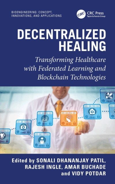 Vidy Potdar, Amar Buchade, Rajesh Ingle, Sonali Dhananjay Patil - Decentralized Healing, E-bok