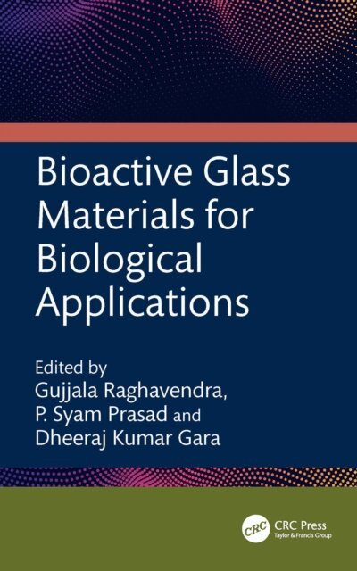 Dheeraj Kumar Gara, P. Syam Prasad, Gujjala Raghavendra - Bioactive Glass Materials for Biological Applications, E-bok