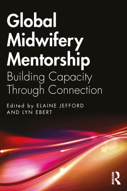 Lyn Ebert, Elaine Jefford - Global Midwifery Mentorship, E-bok