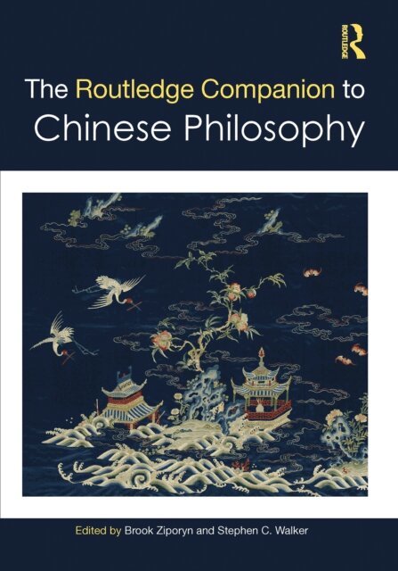 Stephen C. Walker, Brook Ziporyn - Routledge Companion to Chinese Philosophy, E-bok