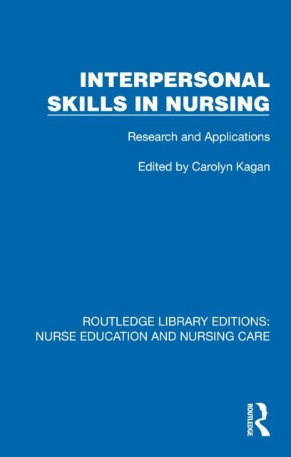 Carolyn M. Kagan - Interpersonal Skills in Nursing, E-bok
