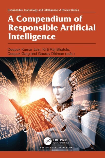Gaurav Dhiman, Deepak Garg, Kirti Raj Bhatele, Deepak Kumar Jain - Compendium of Responsible Artificial Intelligence, E-bok