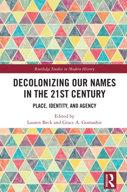 Grace A. Gomashie, Lauren Beck - Decolonizing Our Names in the 21st Century, E-bok